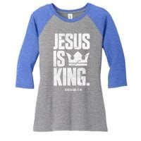 Jesus Is King Christian Bible Scripture Quote Gift Women's Tri-Blend 3/4-Sleeve Raglan Shirt