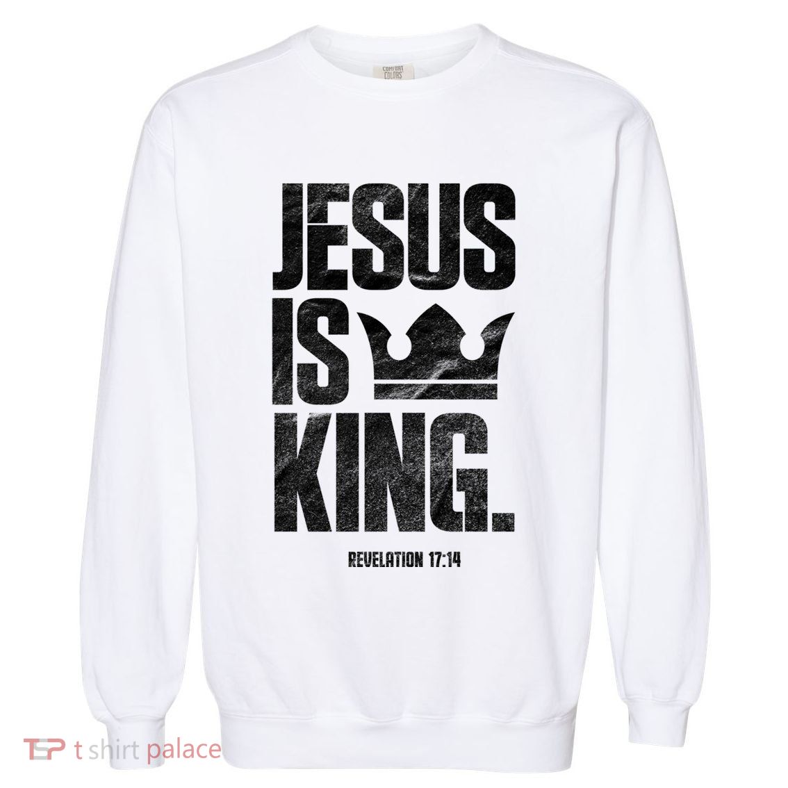 Jesus Is King Christian Bible Scripture Quote Gift Garment-Dyed Sweatshirt