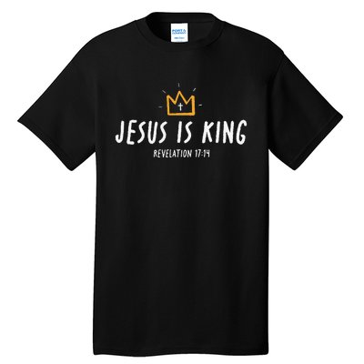 Jesus Is King Christ Is King King Of Kings Lord Of Lords Gift Tall T-Shirt