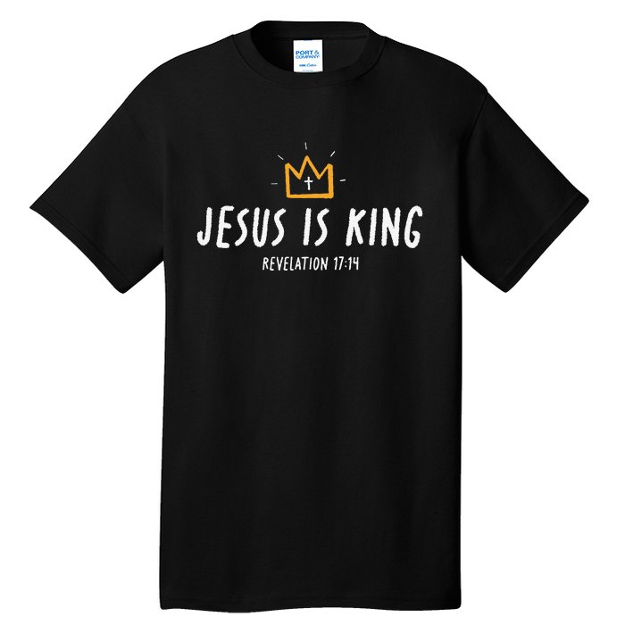 Jesus Is King Christ Is King King Of Kings Lord Of Lords Gift Tall T-Shirt