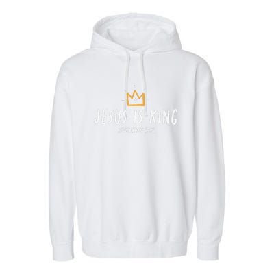 Jesus Is King Christ Is King King Of Kings Lord Of Lords Gift Garment-Dyed Fleece Hoodie