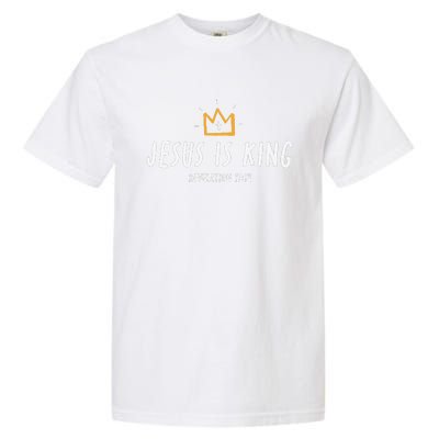 Jesus Is King Christ Is King King Of Kings Lord Of Lords Gift Garment-Dyed Heavyweight T-Shirt