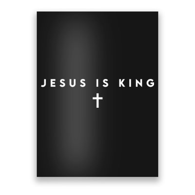 Jesus Is King Christian Faith Gifts Cross Poster