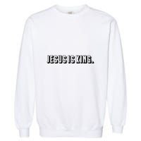 Jesus Is King 3d Simple Font Christian Catholic Christ Garment-Dyed Sweatshirt