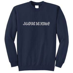 Jesus Is King Embossed Simple Faith Christian Catholic Tall Sweatshirt