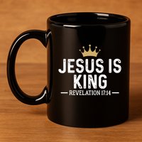 Jesus Is King Revelation 17:14 Christian Quote Religious 11oz C Handle Ceramic Mug
