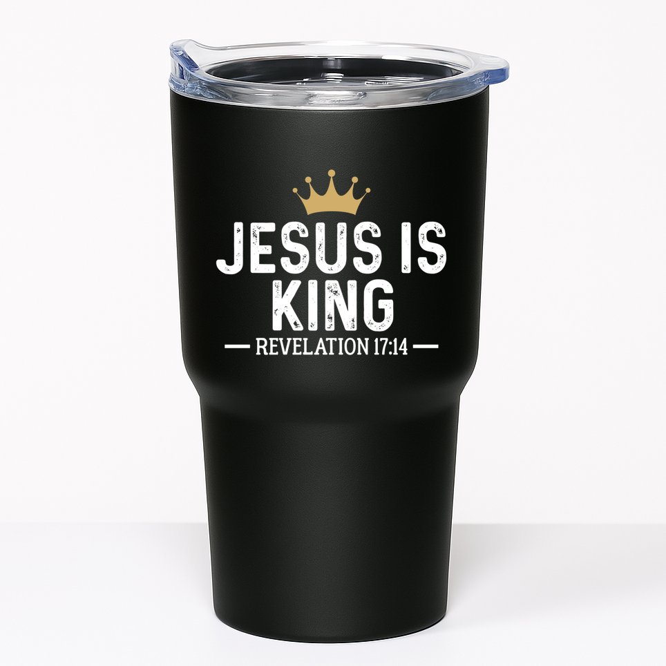 Jesus Is King Revelation 17:14 Christian Quote Religious Tumbler