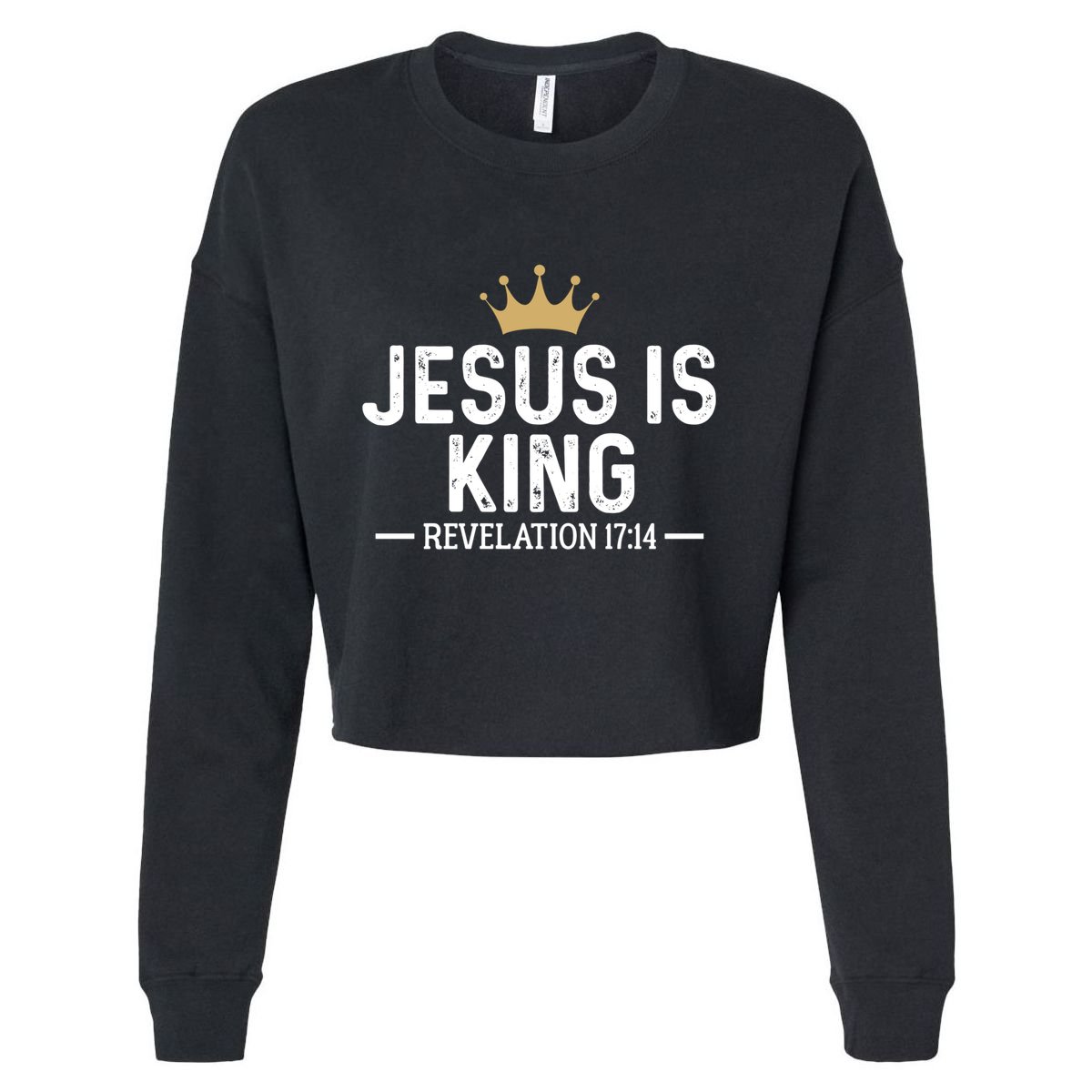 Jesus Is King Revelation 17:14 Christian Quote Religious Cropped Pullover Crew