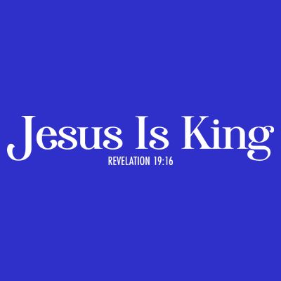 Jesus Is King Revelation 19 16 T-Shirt