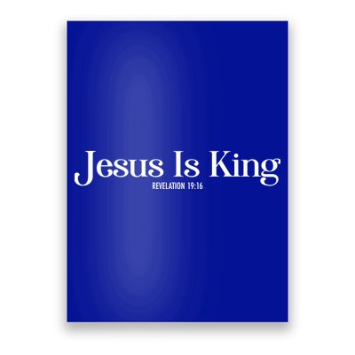 Jesus Is King Revelation 19 16 Poster