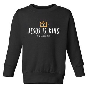 Jesus Is King Christ Is King King Of Kings Lord Of Lords Toddler Sweatshirt