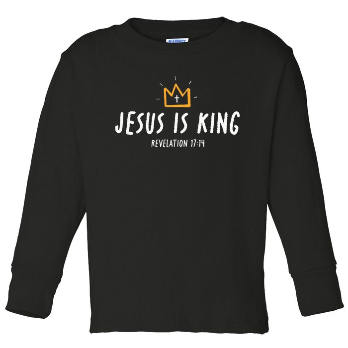 Jesus Is King Christ Is King King Of Kings Lord Of Lords Toddler Long Sleeve Shirt