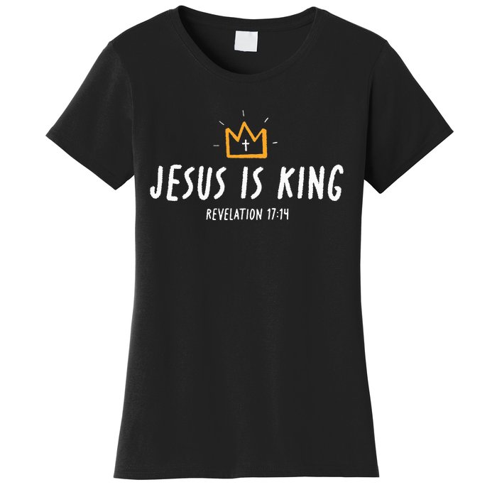 Jesus Is King Christ Is King King Of Kings Lord Of Lords Women's T-Shirt