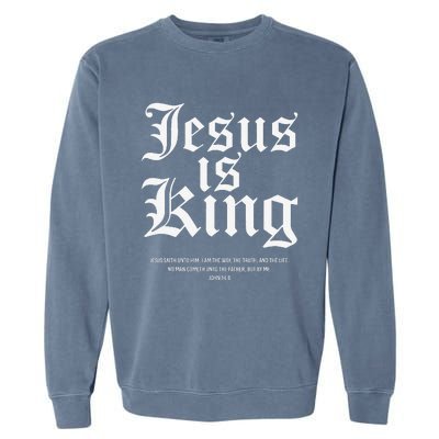 Jesus Is King Christian Faith Gifts Gift Garment-Dyed Sweatshirt