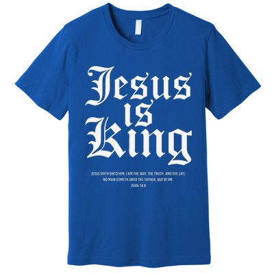 Jesus Is King Christian Faith Gifts Gift Premium T-Shirt