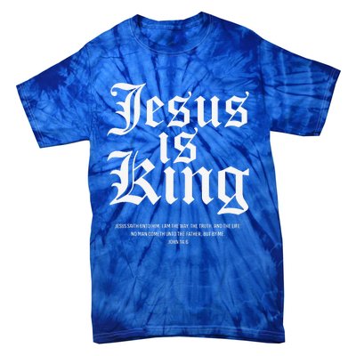 Jesus Is King Christian Faith Gifts Gift Tie-Dye T-Shirt