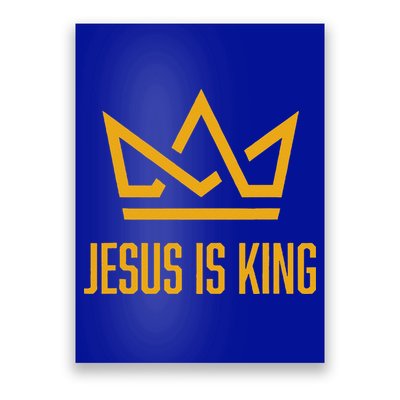 Jesus Is King Christian Faith Gifts Poster