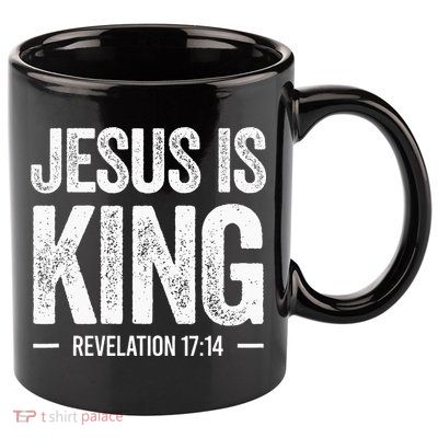 Jesus Is King Revelation 1714 Christian Faith Bible Verse 11oz C Handle Ceramic Mug