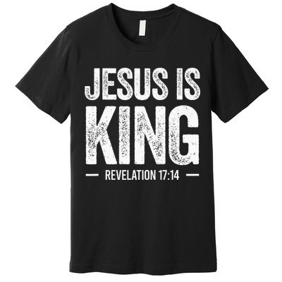 Jesus Is King Revelation 1714 Christian Faith Bible Verse Premium T-Shirt