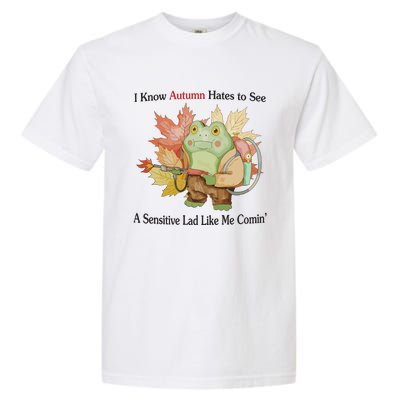 Jmcgg I Know Autumn Hates To See A Sensitive Lad Like Me Comin Garment-Dyed Heavyweight T-Shirt