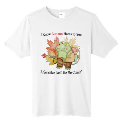 Jmcgg I Know Autumn Hates To See A Sensitive Lad Like Me Comin Tall Fusion ChromaSoft Performance T-Shirt