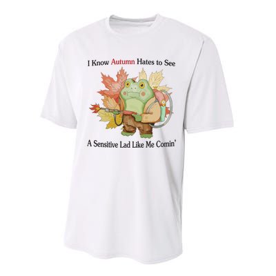 Jmcgg I Know Autumn Hates To See A Sensitive Lad Like Me Comin Performance Sprint T-Shirt