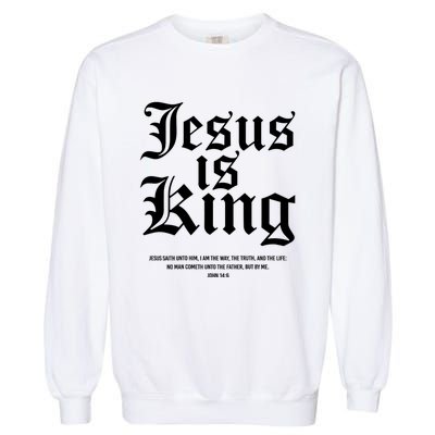 Jesus Is King Christian Faith Women Gifts Garment-Dyed Sweatshirt