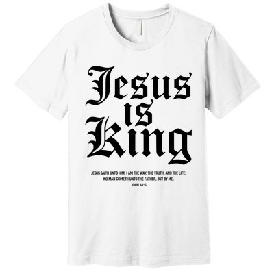 Jesus Is King Christian Faith Women Gifts Premium T-Shirt