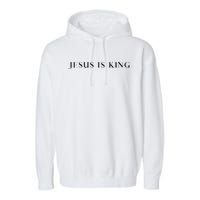 Jesus Is King Bold Modern Christian Garment-Dyed Fleece Hoodie