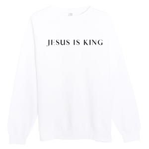 Jesus Is King Bold Modern Christian Premium Crewneck Sweatshirt