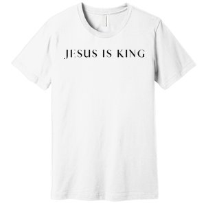 Jesus Is King Bold Modern Christian Premium T-Shirt