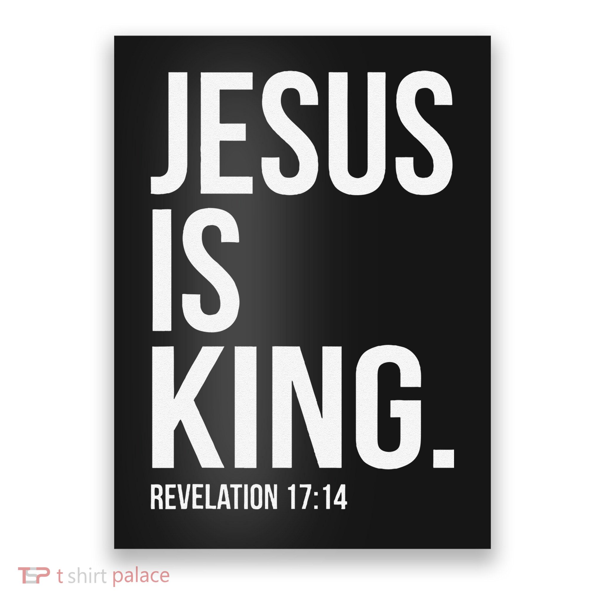 Jesus Is King Bible Scripture Christian Poster