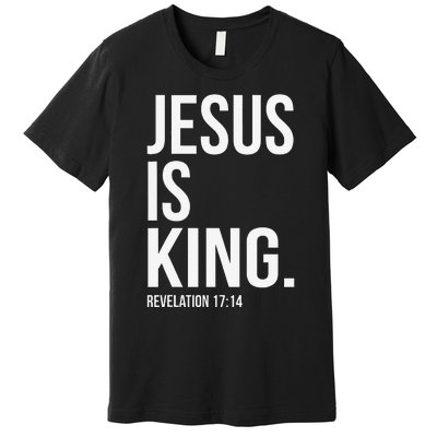 Jesus Is King Bible Scripture Christian Premium T-Shirt