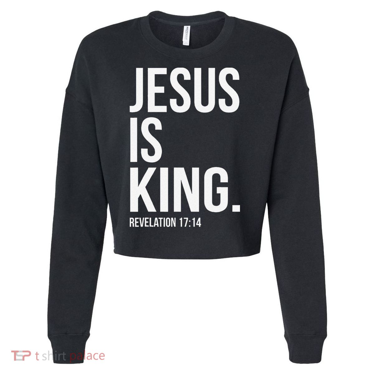 Jesus Is King Bible Scripture Christian Cropped Pullover Crew