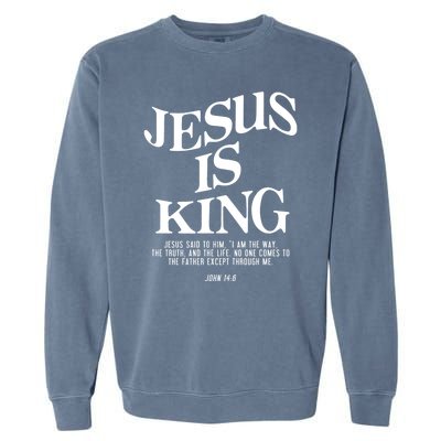 Jesus Is King Jesus John 14:6 Costume Christian Garment-Dyed Sweatshirt