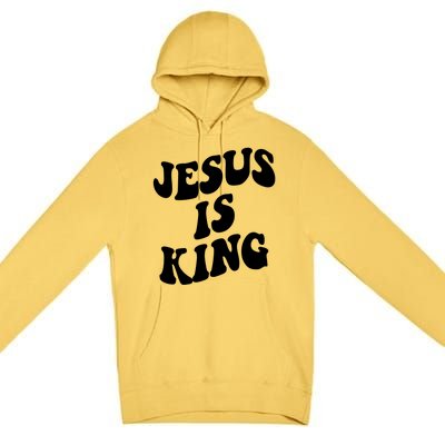 Jesus Is King Groovy Retro Christianity Premium Pullover Hoodie