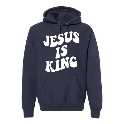 Jesus Is King Groovy Retro Christianity Premium Hoodie