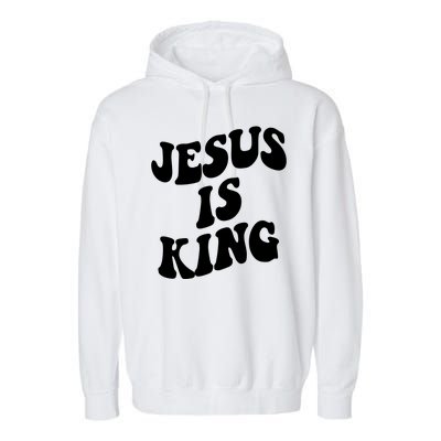 Jesus Is King Groovy Retro Christianity Garment-Dyed Fleece Hoodie