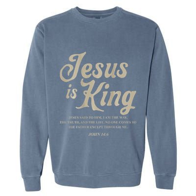 Jesus Is King John 146 Costume Jesus Christian Garment-Dyed Sweatshirt