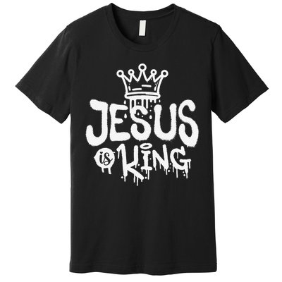 Jesus Is King Faith Religion Christian Spirituality Premium T-Shirt