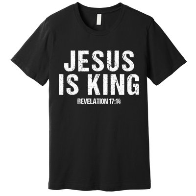Jesus Is King Bible Scripture Quote Christian Premium T-Shirt