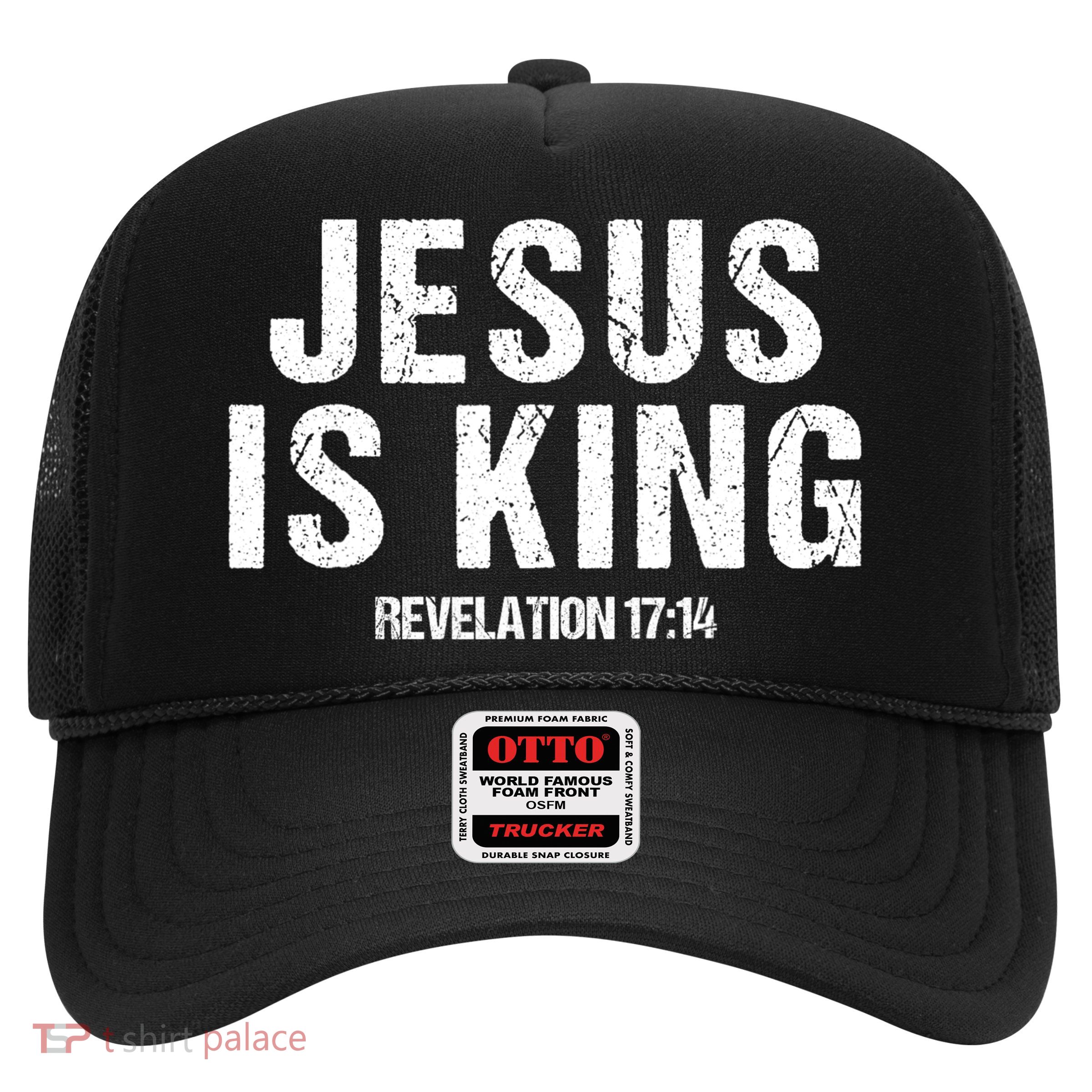 Jesus Is King Bible Scripture Quote Christian Trucker Hat