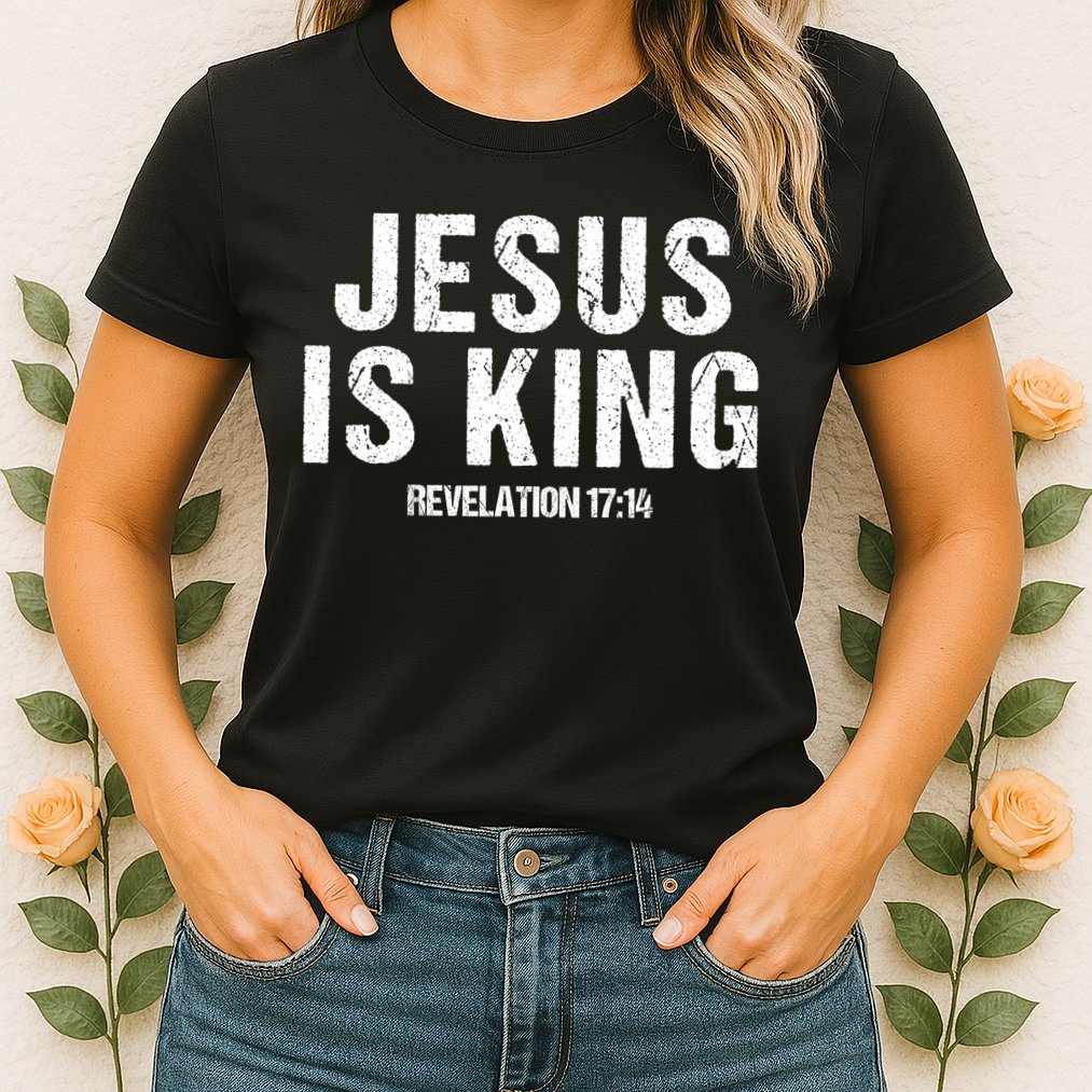 Jesus Is King Bible Scripture Quote Christian Womens T-Shirt