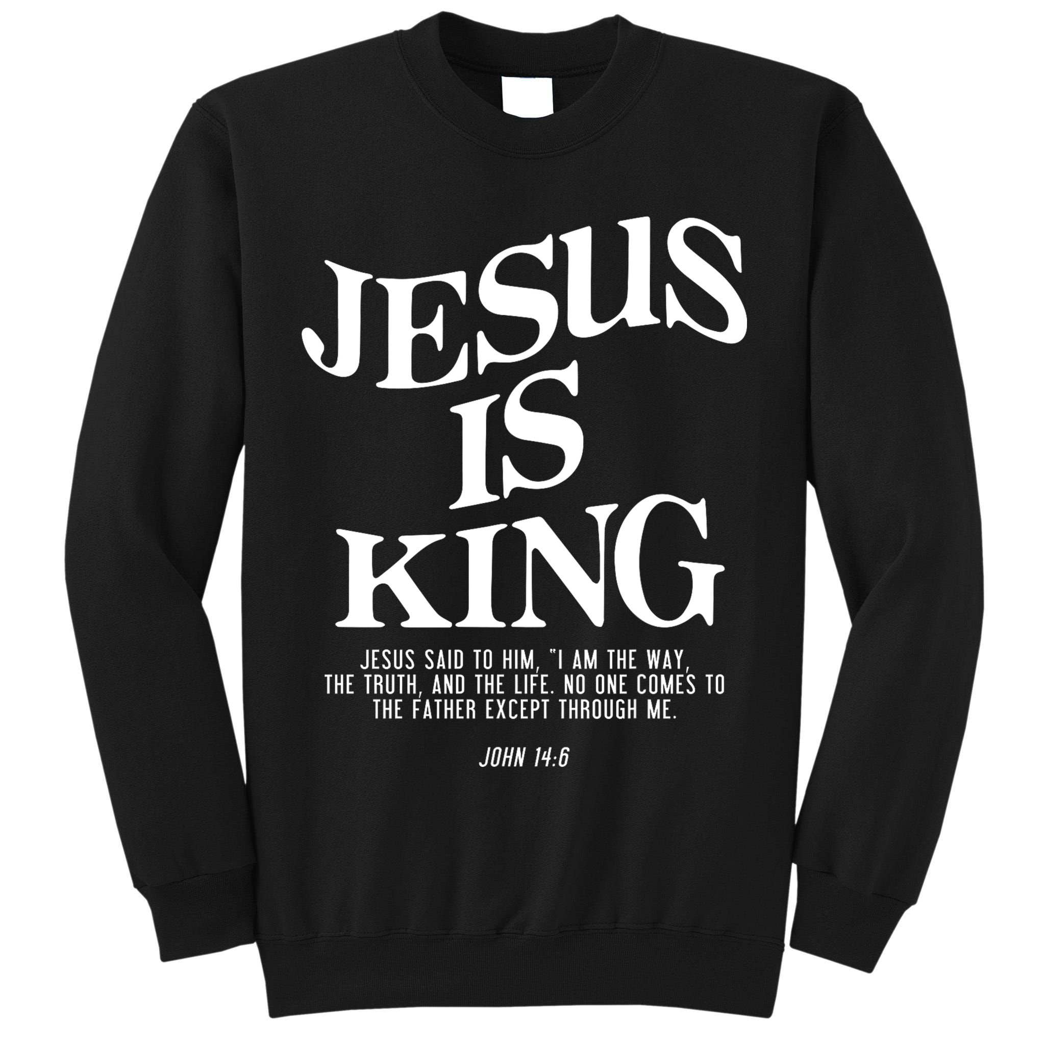 Jesus Is King Jesus John 14:6 Costume Christian Tall Sweatshirt