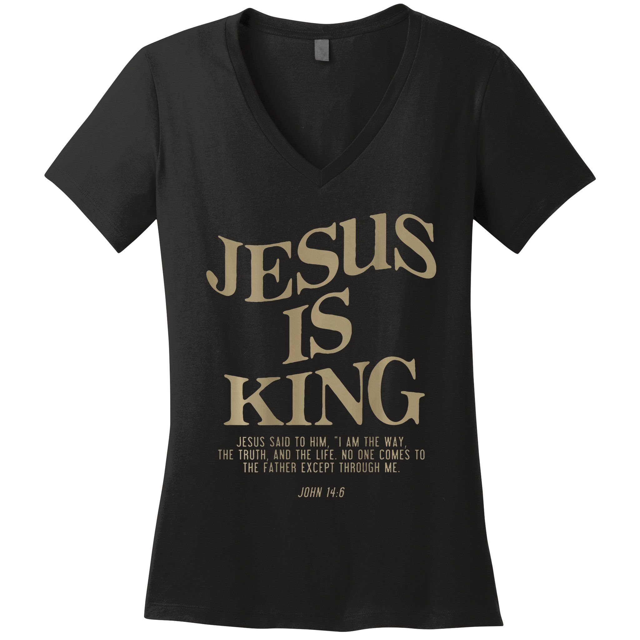 Jesus Is King Jesus John 14 6 Christian Religious Women's V-Neck T-Shirt