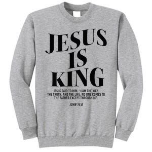 Jesus Is King Jesus John 146 Costume Christian Tall Sweatshirt