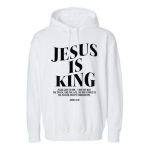 Jesus Is King Jesus John 146 Costume Christian Garment-Dyed Fleece Hoodie