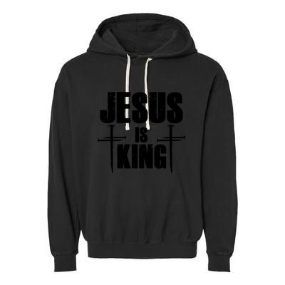 Jesus Is King 3 Nails Cross Christian Catholic Redeemed Collection Garment-Dyed Fleece Hoodie