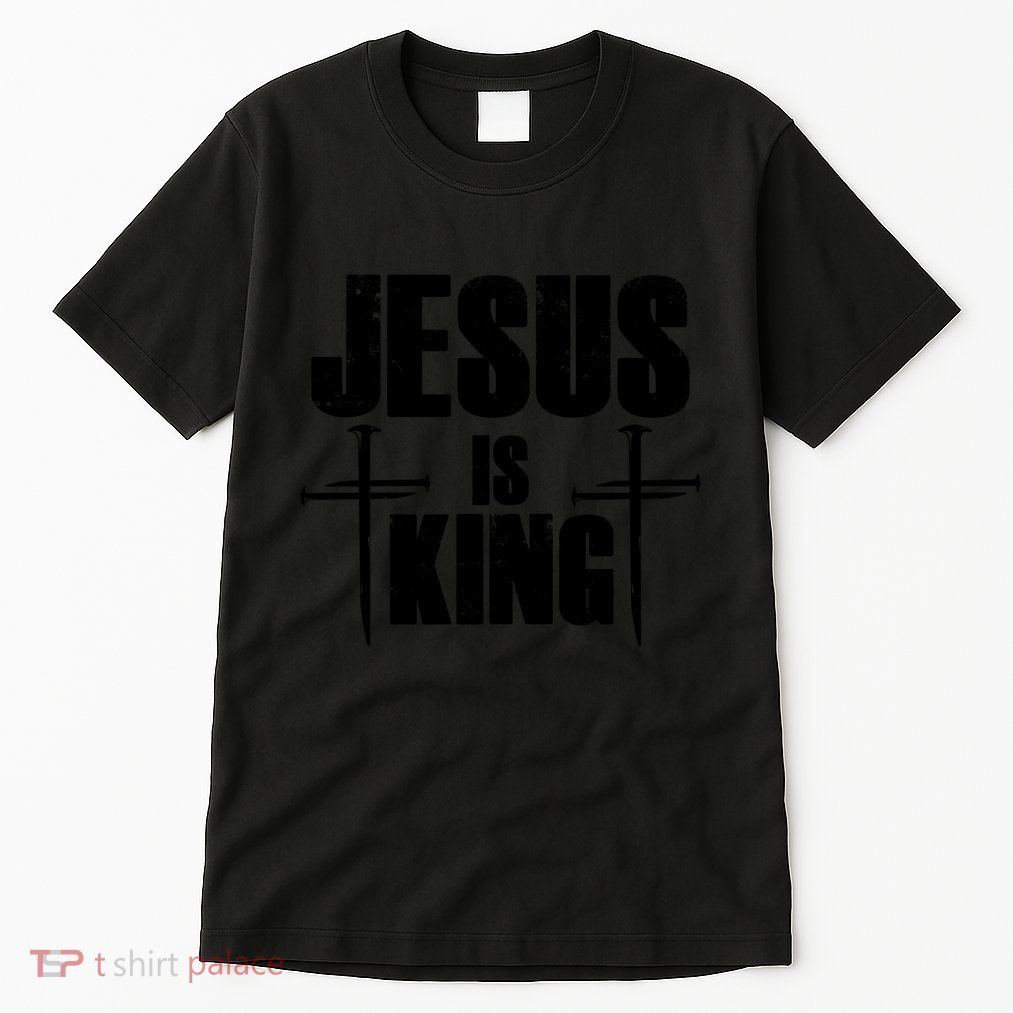 Jesus Is King 3 Nails Cross Christian Catholic Redeemed Collection Tall T-Shirt