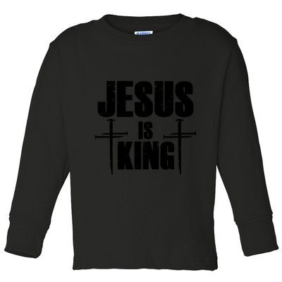 Jesus Is King 3 Nails Cross Christian Catholic Redeemed Collection Toddler Long Sleeve Shirt